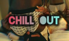 "Chill Out "