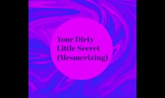 Your Dirty Little Secret MindFuck