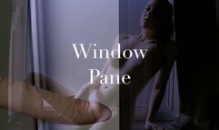 Window Pane: cumming by the window