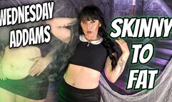 Wednesday Addams | Skinny to Fat