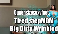 Tired stepMOM Big Dirty Wrinkled Hospital Soles JOI