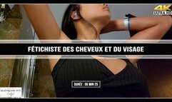 Fétichiste des cheveux et du visage 4K