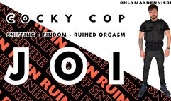Cocky cop Sniffing findom ruined orgasm joi