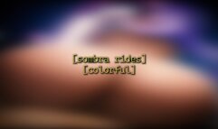 Sombra rides [colorful]