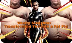 Vanity Slaughter - Transforming You into a Fat Pig wmv