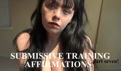 Submissive Training Affirmations: Part Seven
