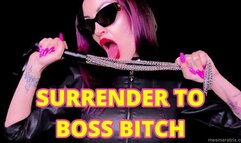 SURRENDER TO BOSS BITCH