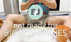 Not ready for big boy undies