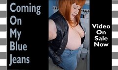 Coming On My Blue Jeans