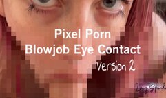 Pixel Porn BJ 2 EYE CONTACT BG CUCK