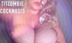 Titzombie Cocknosis