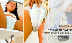 DESPAIR IN DIAPERS MOM WONT LET ME GO