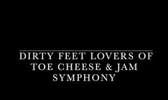 Toe Jam & Toe Cheese for the greedy dirty foot lovers!