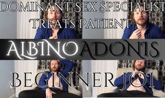 Dominant Sex Specialist Albino Adonis Treats Patient - Beginner Male JOI
