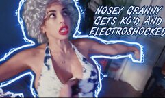 Nosey Granny gets KO’d and Electroshocked