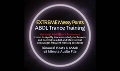 Extreme Messy Pants ABDL Diaper Trance Training - AUDIO ONLY - Listen to Lose Control of Your Bowels and Commit to Constant Messing Accidents