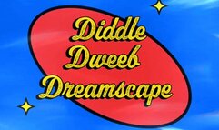 Diddle Dweeb Dreamscape