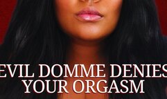 Evil Domme Denies Your Orgasm (Edging JOI)