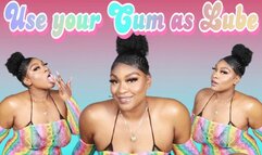 Use Your Cum As Lube