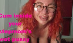 Cum inside your Step-moms wet pussy HD MP4