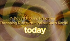 7-Day NLP Goon Program: Throbbing Pleasure - Yellow Aura Denial