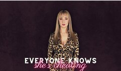 Everyone knows she's cheating