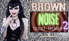 Brown Noise Toilet Trigger 2