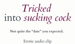 Tricked into Sucking Cock
