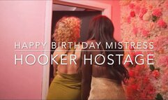 HappyBirthday Mistress, Hoe Hostage