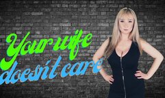 Your wife doesn't care