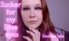 Sucker for my Blue eyes