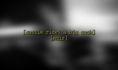 Cassie rides a big cock [noir] - 720p