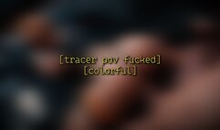 Tracer POV fucked [colorful] - 1080p