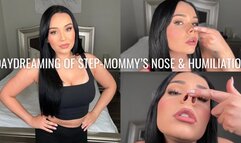 DAYDREAMING OF STEP-MOMMY'S NOSE & HUMILIATION