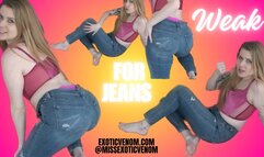 Weak For Jeans