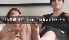 I DREAM OF FEET POV - Candid Foot Ignore Irene & Faith