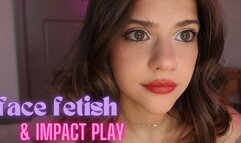Face Fetish & Impact play