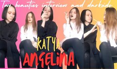 Two Beauties Interview and Darkside Talk (Angelina and Katya) Part 1