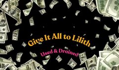 **Warning Contents Addictive** - Give It ALL to Lilith - Lilith Taurean Drains You - Audio Only - $$ Drain $$