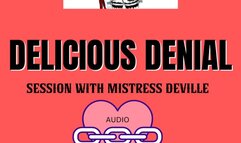Delicious denial session with Mistress Deville audio orgasm control
