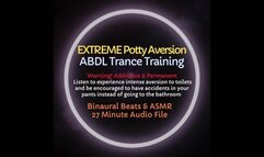 Extreme Potty Aversion ABDL Diaper Trance Training - Audio Only - Listed to Develop Intense Fear of Bathrooms and Experience Frequent Accidents