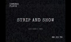 Strip & Show | 2023