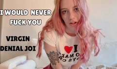 Hot Girls Don't Fuck Virgin Losers JOI