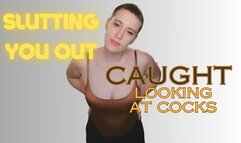 Slutting You Out - Caught Looking At Cocks