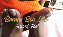 Banana Boy Eats Ghost Feet